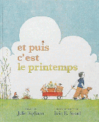 Et puis, c'est le printemps