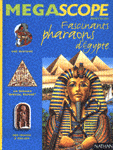 Fascinants pharaons d'Egypte
