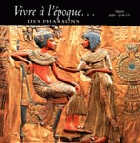 Vivre à l'époque-- des pharaons